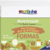 Escolinha MONTESSORI Meu Primeiro BOX de Atividades: Formas